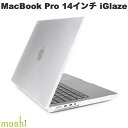 【あす楽】 moshi MacBook Pro 14インチ M3 2023 / M2 2023 / M1 2021 iGlaze Stealth Clear mo-ig-p14ucl エヴォ (MacBook カバー ケース プロテクター)