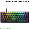 yyz y}\500~OFFN[|Ώہz Razer Huntsman V3 Pro Mini JP {z L AiOIveBJXCb` Q[~OL[{[h # RZ03-04991300-R3J1 [U[ (L[{[h)