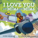 I LOVE YOU FOR Miles AND Miles/バーゲンブック{ALISON GOLDBERG Import19 洋書 児童洋書 児童 子供 こど...