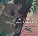 Where the Wee Ones Go/バーゲンブック{Karen Jameson Import19 洋書 児童洋書 児童 子供 こども 英語 えいご}
