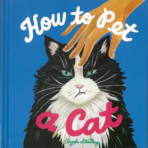 How to Pet a Cat/バーゲンブック{Angela Staehling Import19 洋書 児童洋書 児童 子供 こども 英語 えいご}