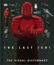 STAR WARS THE LAST JEDI THE VISUAL DICTIONARY/バーゲンブック{PABLO HIDALGO Import23 洋書 ...