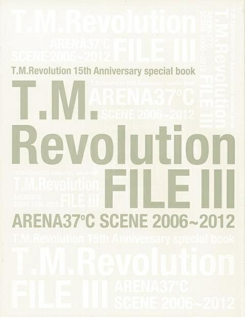 T.M.Revolution FILE 3 ARENA37℃ SCENE 2006—2012/バーゲンブック{15th Anniversary sp...