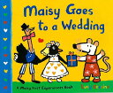 maisy Goes to a Wedding/バーゲンブック{Lucy Cousins Import25 洋書 児童洋書 児童 子供 こども 英語 えいご}