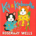 Kit & Kaboodle/バーゲンブック{ROSEMARY WELLS Import19 洋書 児童洋書 児童 子供 こども 英語 えいご}