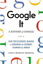 Google It A HISTORY of GOOGLE/バーゲンブック{ANNA CROWLEY REDDING Import19 洋書 その他洋書 英語 ...