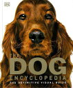 THE DOG ENCYCLOPEDIA THE DEFINITIVE VISUAL GUIDE/バーゲンブック{DK 編 Import19 洋書 その他洋書 ...
