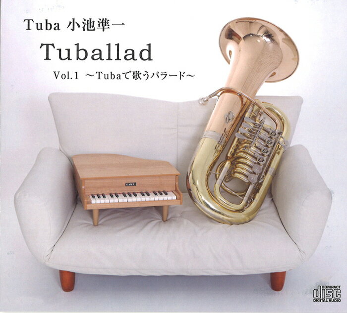 CD/チューバ 小池 準一「Tuballad Vol.1 ~Tubaで歌うバラード~」
