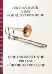 教本／トロンボーン「HALF AN HOUR A DAY FOR ALTO TROMBONE」アルトトロンボーン 1日30分エクササイズ ブラニミール・スローカー著