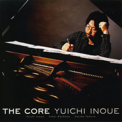 Rakuten - CD／ピアノトリオ 井上祐一「THE CORE（ザ・コア）」