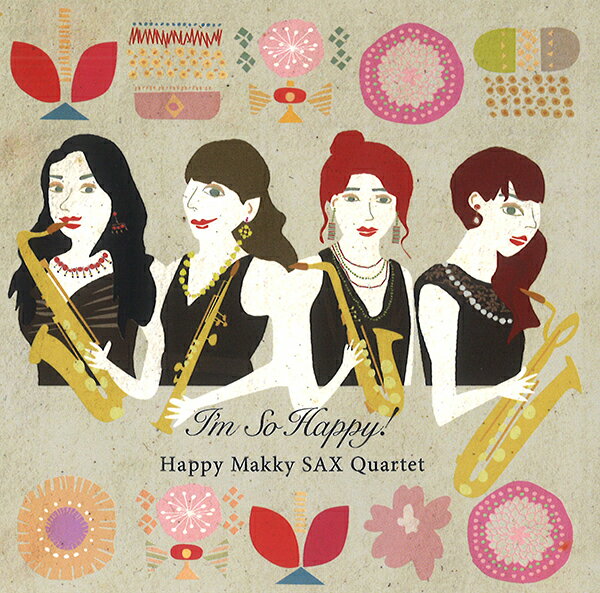 Rakuten - CD／サックス ハッピー☆マッキーSAXカルテット「I'm So Happy!」