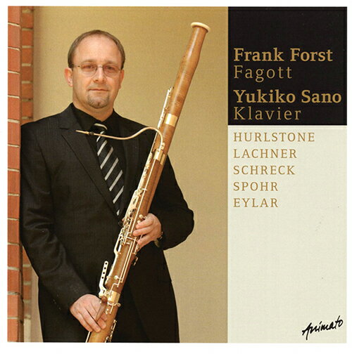 CD／ファゴット Frank Forst（フランク・フォルスト）「ハールストーン／ラハナー／シュレック／アイラー／シュポア：ファゴット作品集」
