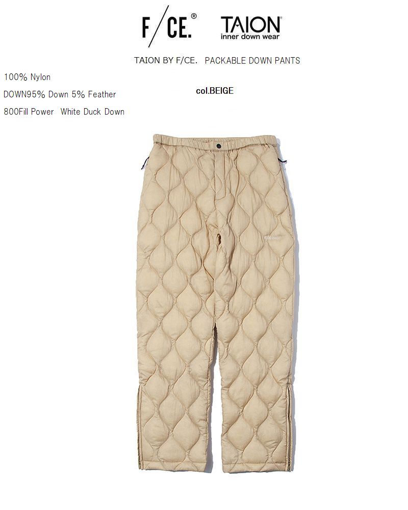 2024-2025秋冬新作　F/CE　エフシーイー　TAION　タイオン　コラボ　ダウンパンツ　パッカブル　ダブルネーム　ベージュ　パッカブル仕様　収納ポーチ付きのサムネイル
