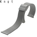 Knot ノット 時計 ミラネーゼ メッシュベルト 時計ベルト 18mm グレー ベルトのみ購入はメール便のため代引き 着日指定 包装不可 スペアベルト ご自分でサイズ調整可能なスライド式バックル ステンレスメッシュ 日本製