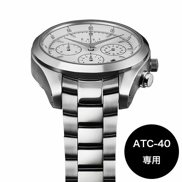 Knot ノット 時計 【ATC-40専用】 スマ