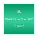 ARASHI Live Tour 2013 “LOVE Blu-ray