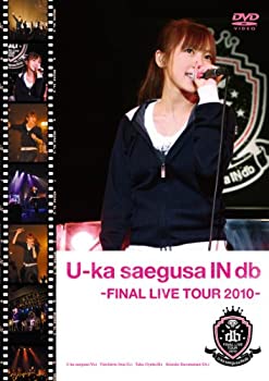 【中古】(未使用・未開封品)U-ka saegusa IN db -FINAL LIVE TOUR 2010- [DVD] 三枝夕夏 IN db
