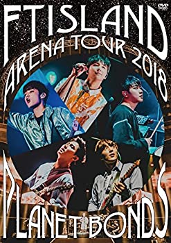 【中古】Arena Tour 2018 -PLANET BONDS- at NIPPON BUDOKAN [DVD] FTISLAND