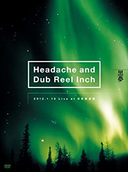 【中古】(非常に良い)Headache and Dub Reel Inch 2012.1.13 Live at 日本武道館(初回生産限定盤) [DVD]