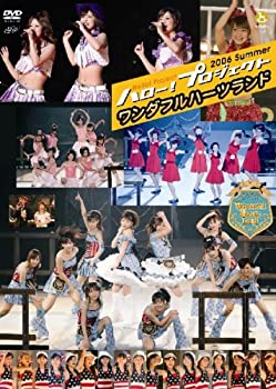 【中古】(非常に良い)Hello!Project 2006 Summer ~ワンダフルハーツランド~ [DVD]