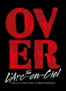 yÁzDOCUMENTARY FILMS ~WORLD TOUR 2012~ uOver The L'Arc-en-Cielv(SY) [Blu-ray]