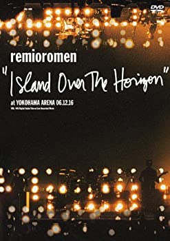 【中古】(未使用 未開封品)ISLAND OVER THE HORIZON AT YOKOHAMA ARENA DVD レミオロメン 2006年12月横浜アリーナ