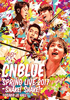 【中古】CNBLUE SPRING LIVE 2017 Shake Shake @OSAKAJO HALL DVD
