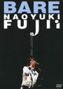 yÁz䏮V BARE ~Naoyuki Fujii Concert 1995 DVD