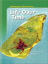 Life over Time%カンマ% Grades 6-8: McDougal Littell Middle School Science