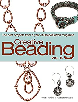 yÁzCreative Beading Vol. 5: The Best Projects from a Year of Bead&Button Magazine