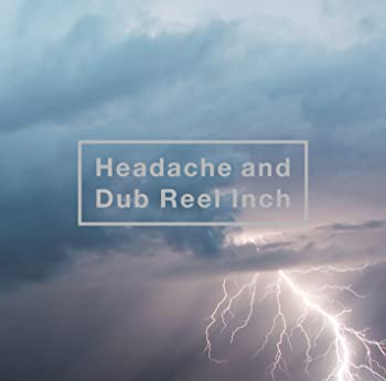 【中古】(非常に良い)Headache and Dub Reel Inch(MUSIC VIDEO収録)(通常仕様) [CD]