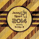 yÁzJazzy Sport 2014 Mixed by DJ Mu-R [] (JSPMIX-1002) [CD]