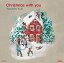 š(̤ѡ̤)Christmas with you [CD]