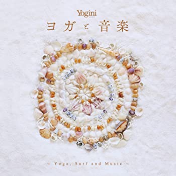 š(̤ѡ̤)Yogini presents 襬Ȳ ~Yoga, Surf and Music~ [CD]
