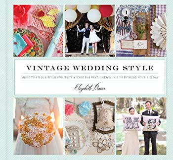 楽天お取り寄せ本舗 KOBACO【中古】Vintage Wedding Style: More than 25 Simple Projects and Endless Inspiration for Designing Your Big Day [洋書]