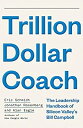 【中古】Trillion Dollar Coach: The Leadership Handbook of Silicon Valley 039 s Bill Campbell 洋書