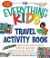 šThe Everything Kids' Travel Activity Book: Games to Play, Songs to Sing, Fun Stuff to Do - Guaranteed to Keep You Busy the Whole Ride!