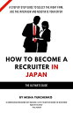 yÁzHow to Become a Recruiter in Japan: The Ultimate Guide [m]