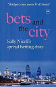 【中古】Bets and the City: Sally Nicoll's Spread Betting Diary [洋書]