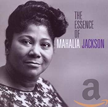 Essence of Mahalia Jackson 