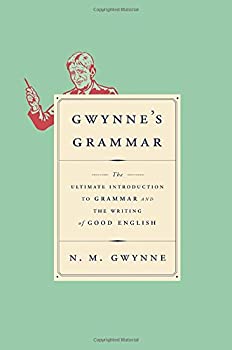 šGwynne's Grammar: The Ultimate Introduction to Grammar and the Writing of Good English [ν]