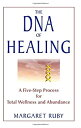 【中古】The DNA of Healing: A Five-Step Process for Total Wellness and Abundance [洋書]