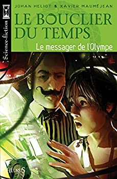 Le Bouclier du temps, Tome 1 : Le messager de l’Olympe