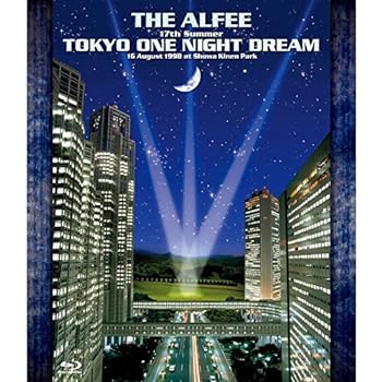 š17th Summer TOKYO ONE NIGHT DREAM 16 August 1998 [Blu-ray] THE ALFEE