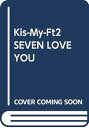 【中古】(未使用・未開封品)Kis-My-Ft2 SEVEN LOVE YOU (単行本) ジャニーズ研究会