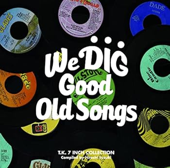 【中古】(未使用・未開封品)WE DIG!/GOOD OLD SONGS -T.K. 7INCH COLLECTION- [日本独自企画盤/選曲:鈴木啓志] [CD] VA(COMPILED BY HIROSHI SUZUKI)