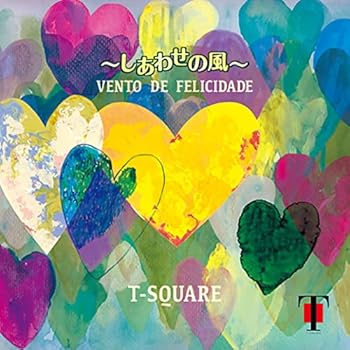 VENTO DE FELICIDADE ?しあわせの風? - T-SQUARE (Blu-Ray付) 
