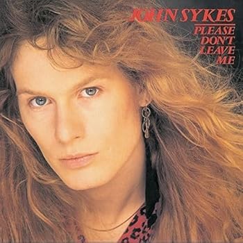 【中古】プリーズ・ドント・リーヴ・ミー - ジョン・サイクス [CD] ジョン・サイクス