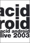 【中古】(非常に良い)acid android live 2003 [DVD] acid android