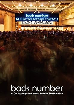 乐天商城 - 【中古】All Our Yesterdays Tour 2017 at SAITAMA SUPER ARENA(通常盤)[DVD] back number